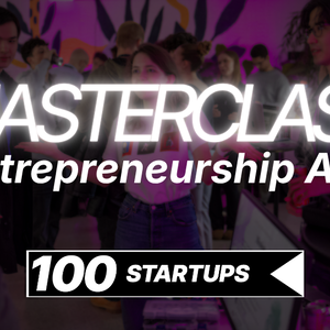 Promotional image for Aalto Startup Center's 100STARTUPS masterclass event. Title of the event at the top, 100STARTUPS logo at the bottom, 3 young people in the background with the image faded